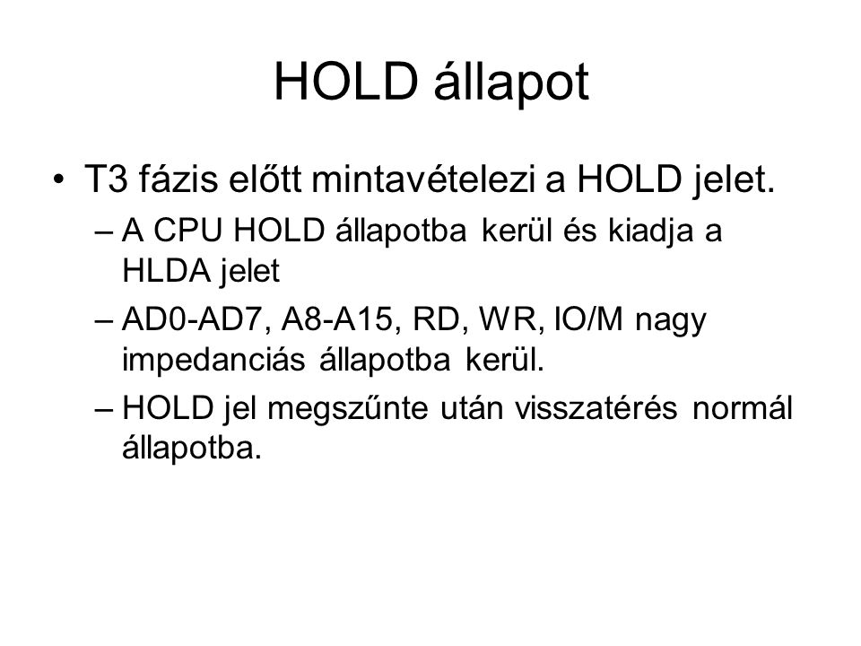 HOLD állapot T3 fázis előtt mintavételezi a HOLD jelet.