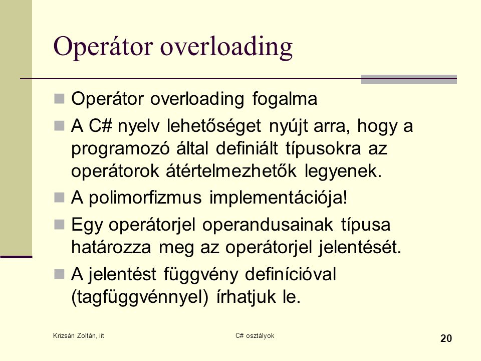 Operátor overloading Operátor overloading fogalma
