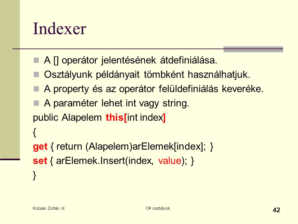 Indexer A [] operátor jelentésének átdefiniálása.