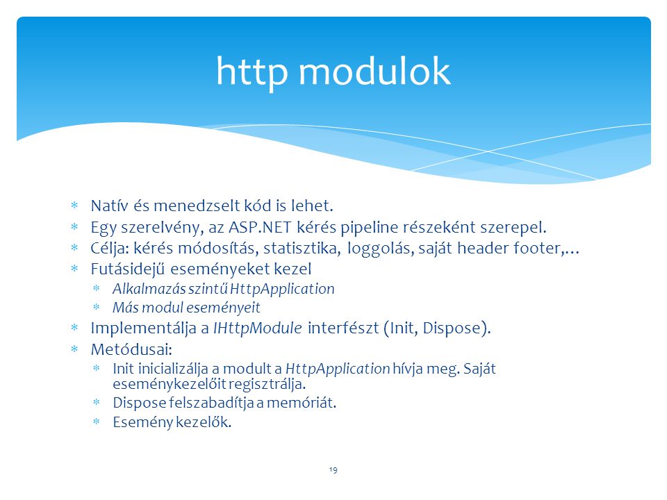 http modulok Natív és menedzselt kód is lehet.