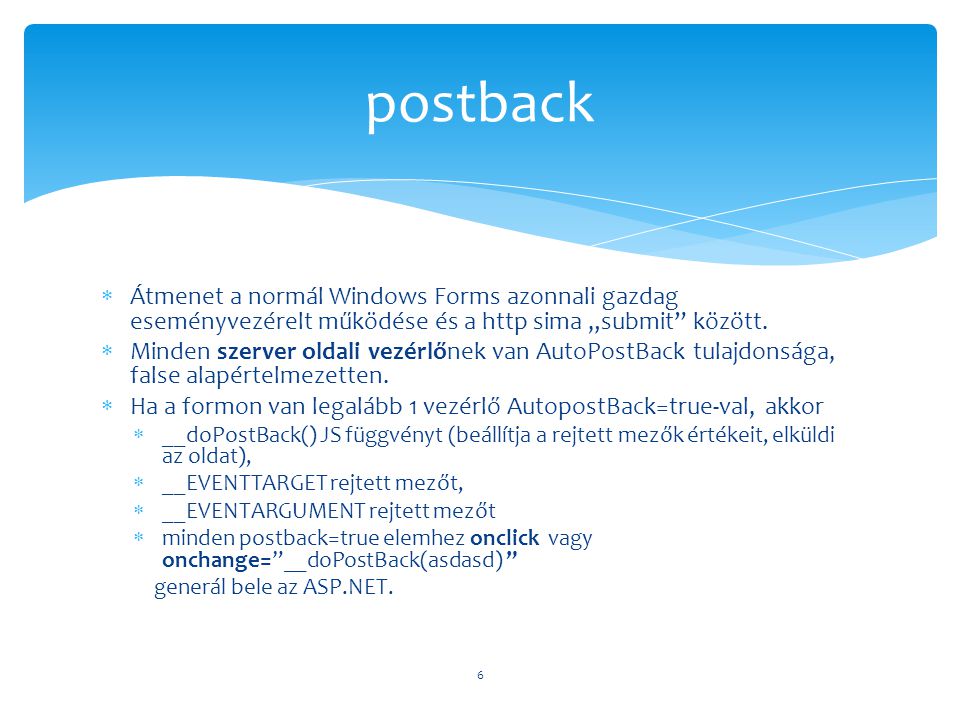 postback Átmenet a normál Windows Forms azonnali gazdag eseményvezérelt működése és a http sima „submit között.