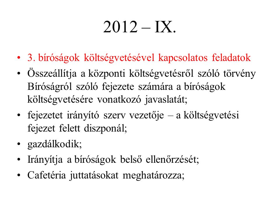 2012 – IX. 3. bíróságok költségvetésével kapcsolatos feladatok
