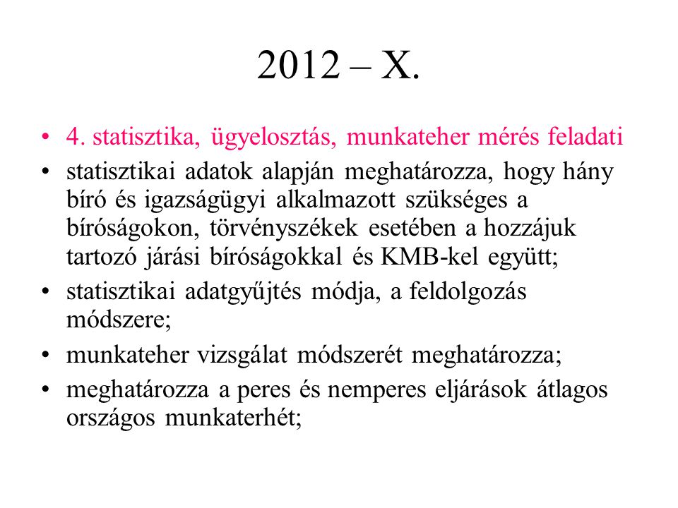 2012 – X. 4. statisztika, ügyelosztás, munkateher mérés feladati