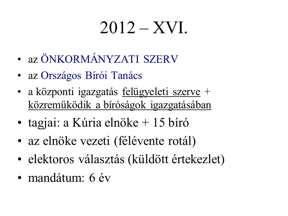 2012 – XVI. tagjai: a Kúria elnöke + 15 bíró