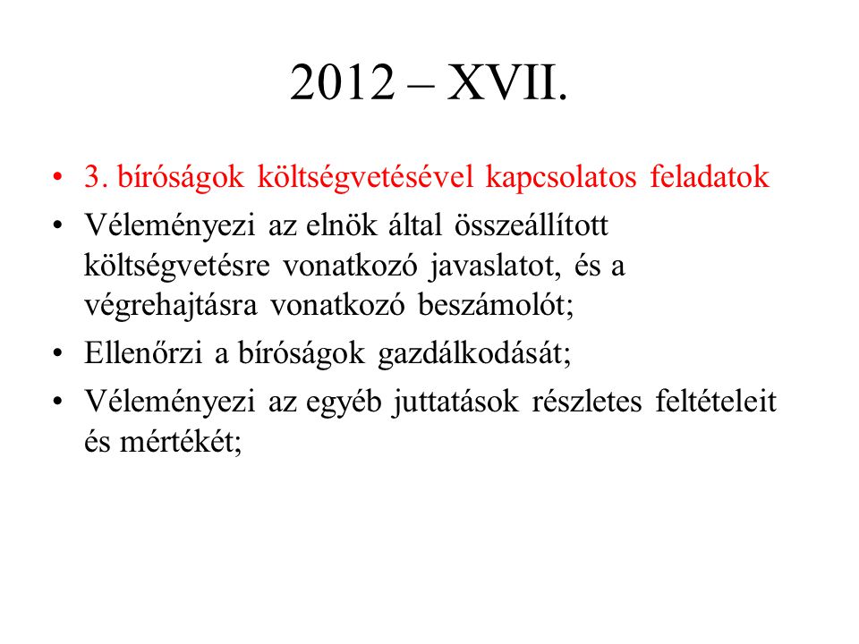 2012 – XVII. 3. bíróságok költségvetésével kapcsolatos feladatok