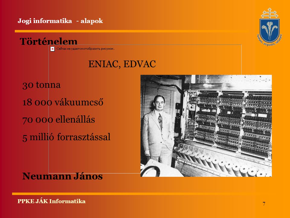 Történelem ENIAC, EDVAC 30 tonna vákuumcső ellenállás