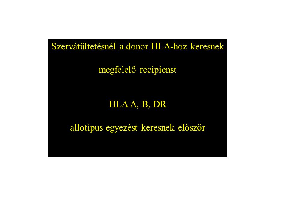 Szervátültetésnél a donor HLA-hoz keresnek megfelelő recipienst