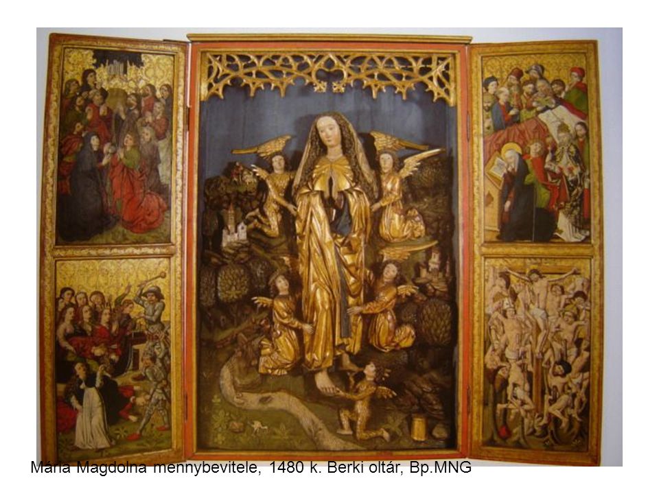 Mária Magdolna mennybevitele, 1480 k. Berki oltár, Bp.MNG