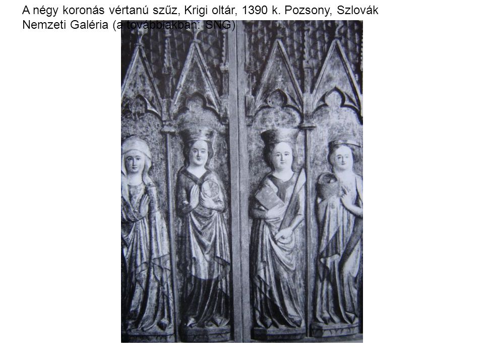 A négy koronás vértanú szűz, Krigi oltár, 1390 k