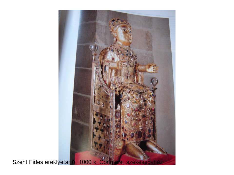 Szent Fides ereklyetartó, 1000 k. Conques, székesegyház