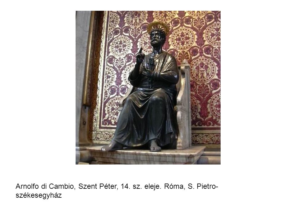 Arnolfo di Cambio, Szent Péter, 14. sz. eleje. Róma, S