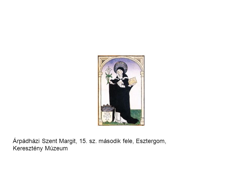 Árpádházi Szent Margit, 15. sz