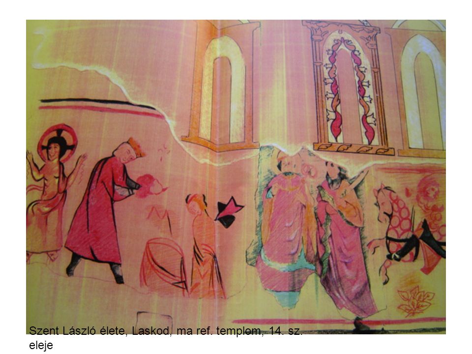 Szent László élete, Laskod, ma ref. templom, 14. sz. eleje