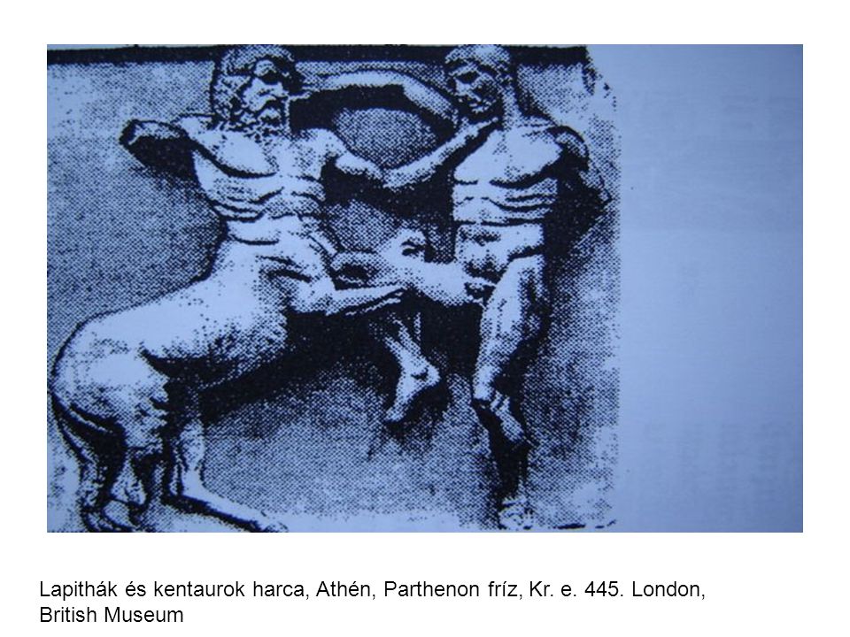 Lapithák és kentaurok harca, Athén, Parthenon fríz, Kr. e. 445