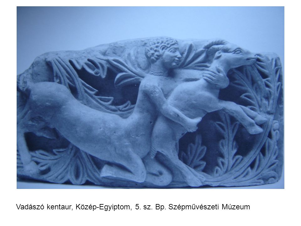 Vadászó kentaur, Közép-Egyiptom, 5. sz. Bp. Szépművészeti Múzeum