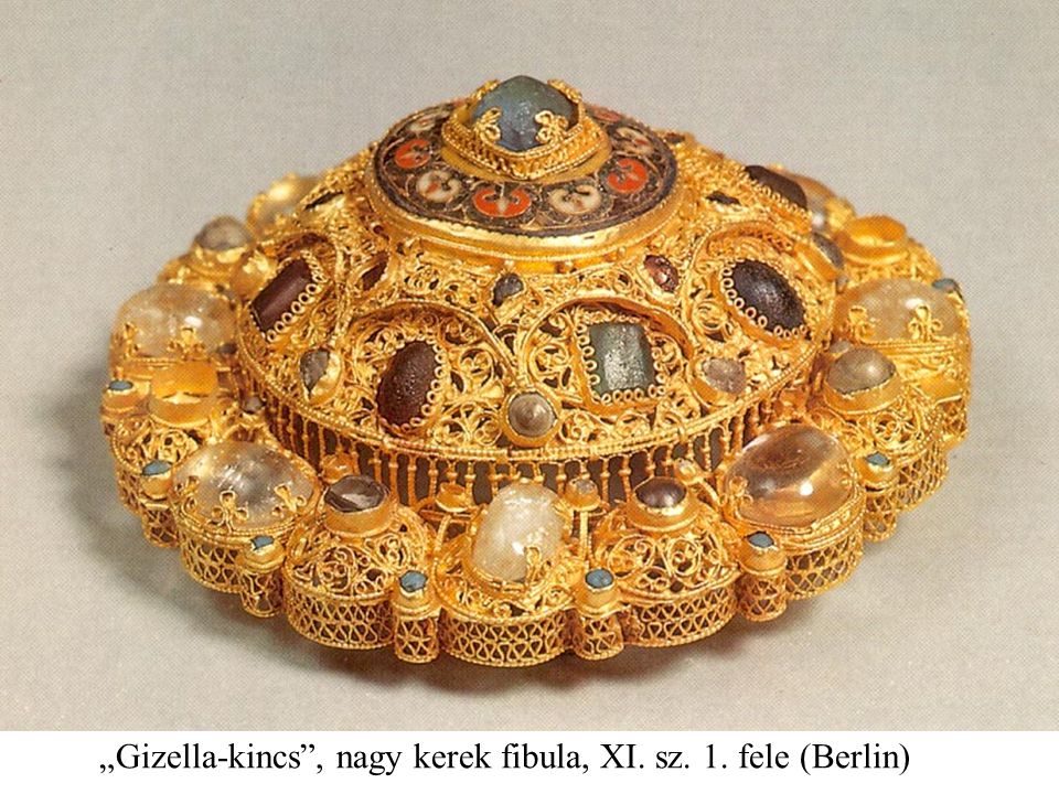 „Gizella-kincs , nagy kerek fibula, XI. sz. 1. fele (Berlin)