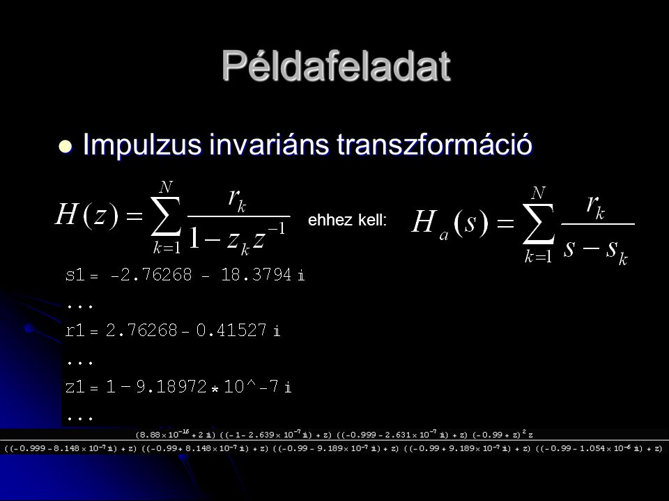 Példafeladat Impulzus invariáns transzformáció ehhez kell: