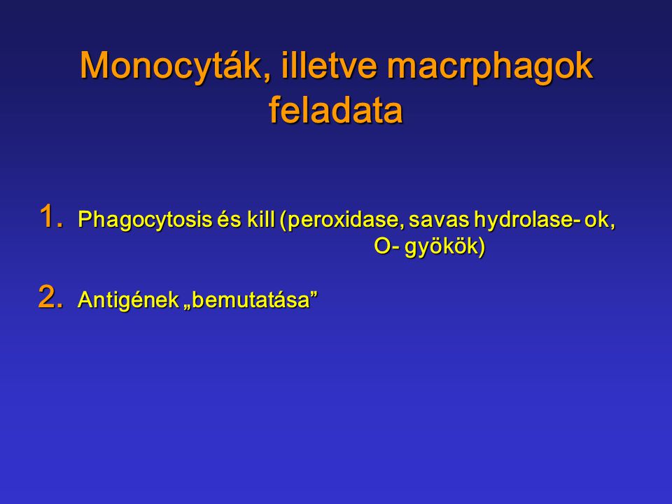 Monocyták, illetve macrphagok feladata