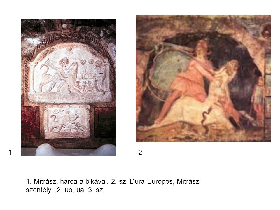 Mitrász, harca a bikával. 2. sz. Dura Europos, Mitrász szentély., 2. uo, ua. 3. sz.