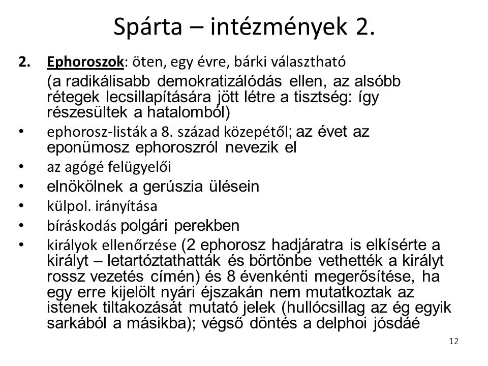 Spárta – intézmények 2. Ephoroszok: öten, egy évre, bárki választható