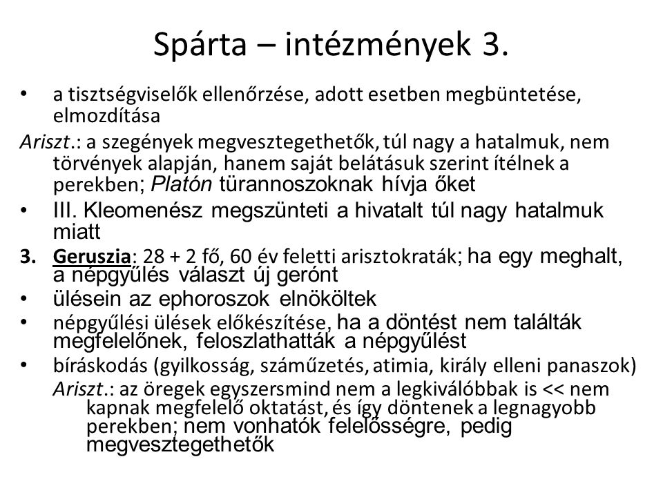 Spárta – intézmények 3. a tisztségviselők ellenőrzése, adott esetben megbüntetése, elmozdítása.