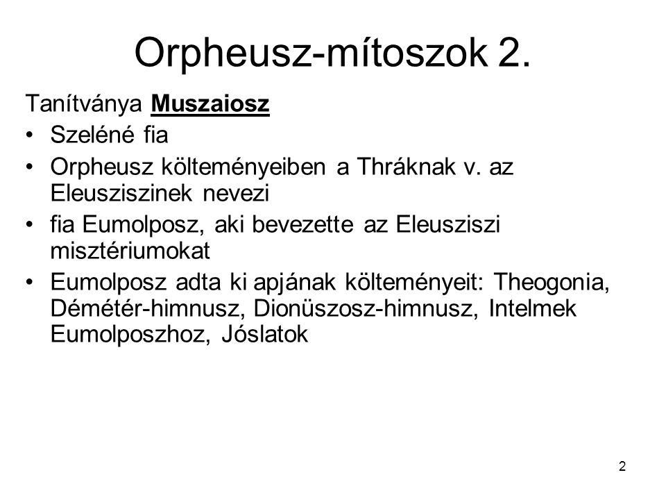 Orpheusz-mítoszok 2. Tanítványa Muszaiosz Szeléné fia