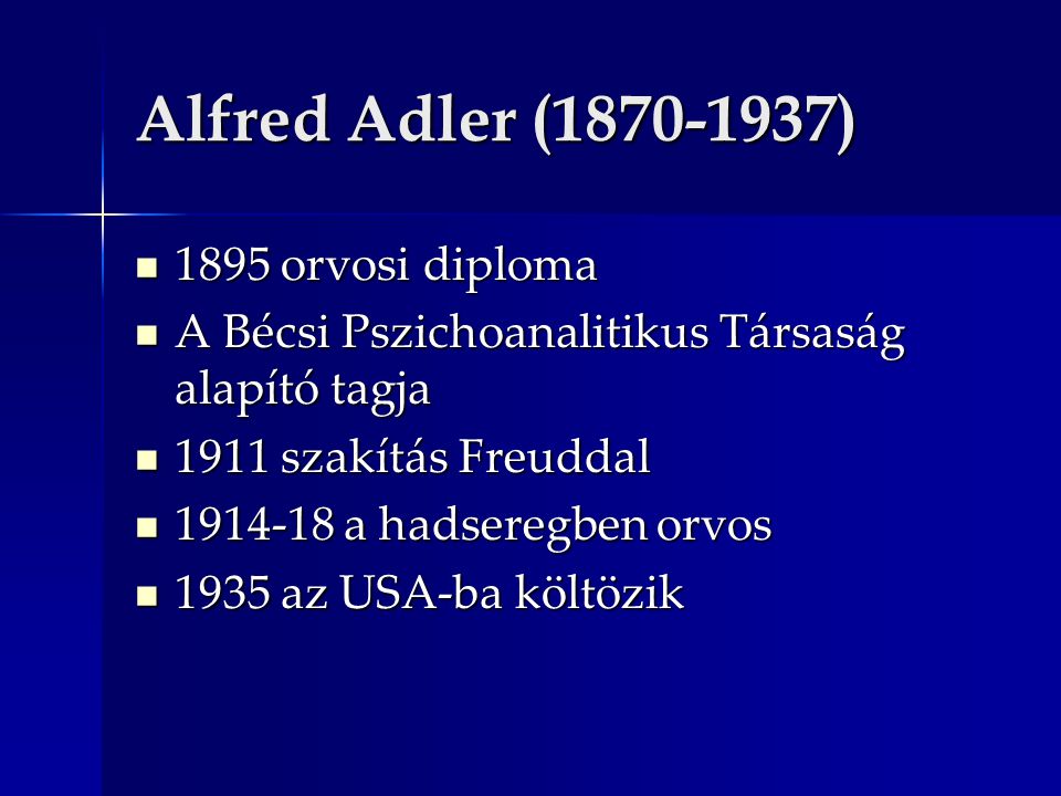 Alfred Adler ( ) 1895 orvosi diploma