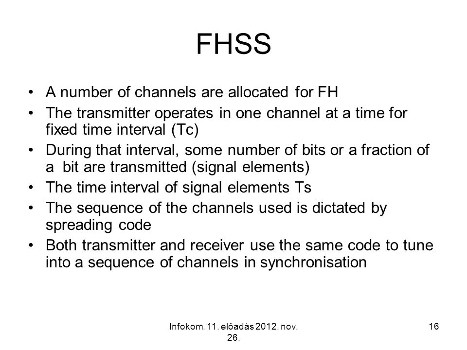 FHSS A number of channels are allocated for FH