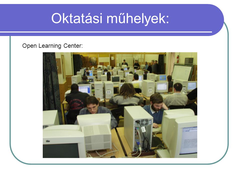 Oktatási műhelyek: Open Learning Center: