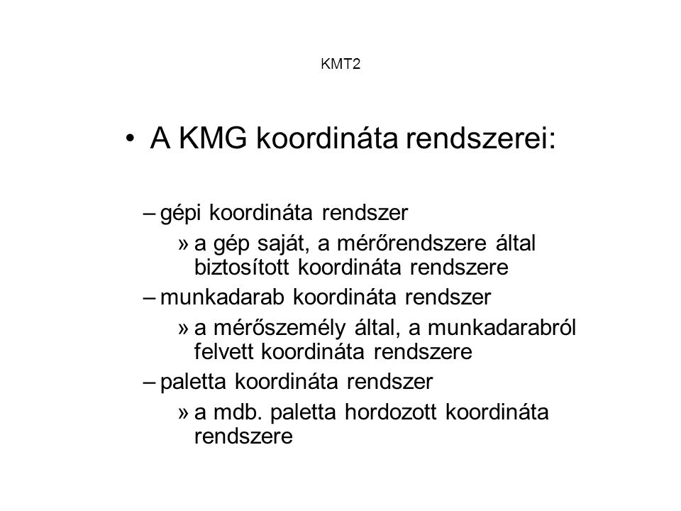 A KMG koordináta rendszerei:
