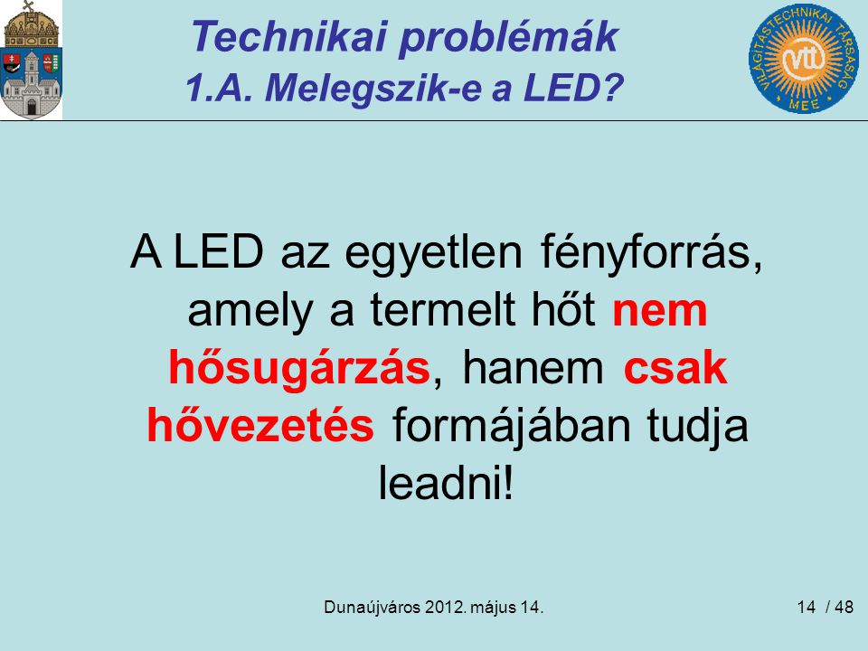 Technikai problémák 1.A. Melegszik-e a LED