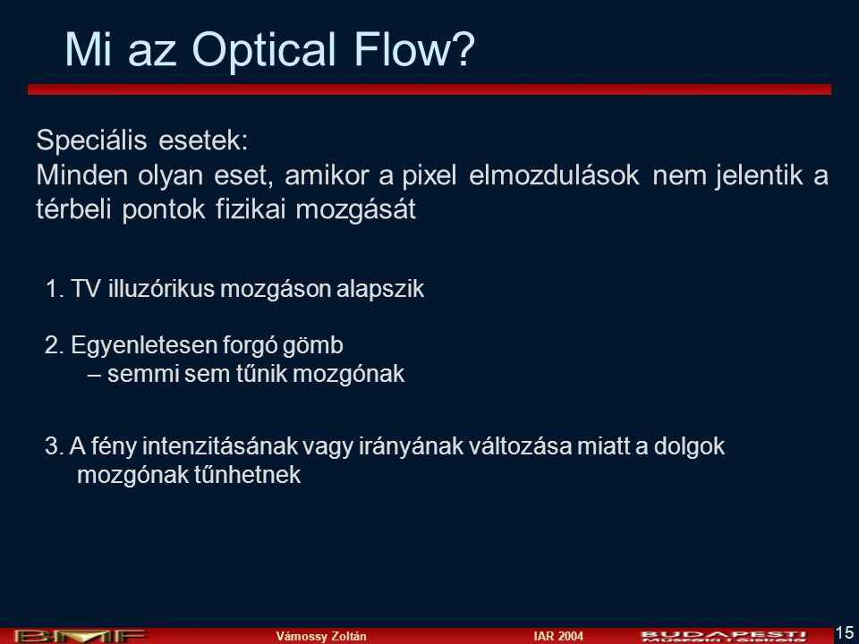 Mi az Optical Flow Speciális esetek: