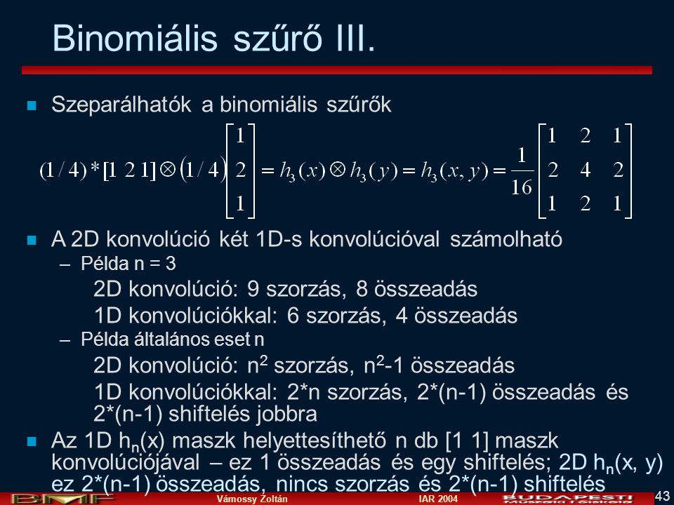 Binomiális szűrő III. Szeparálhatók a binomiális szűrők