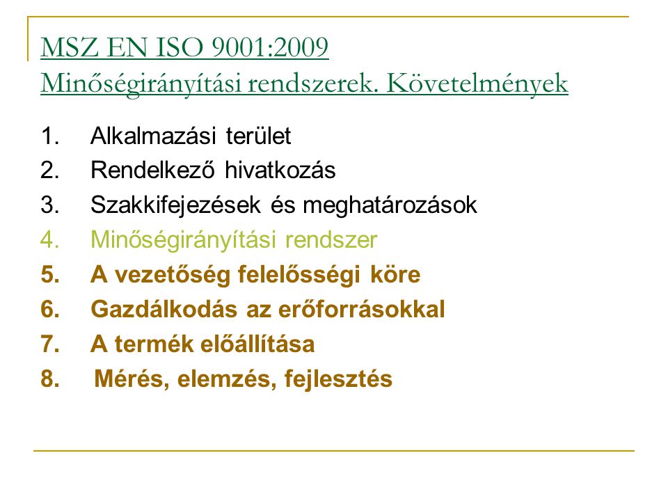 MSZ EN ISO 9001:2009 Minőségirányítási rendszerek. Követelmények