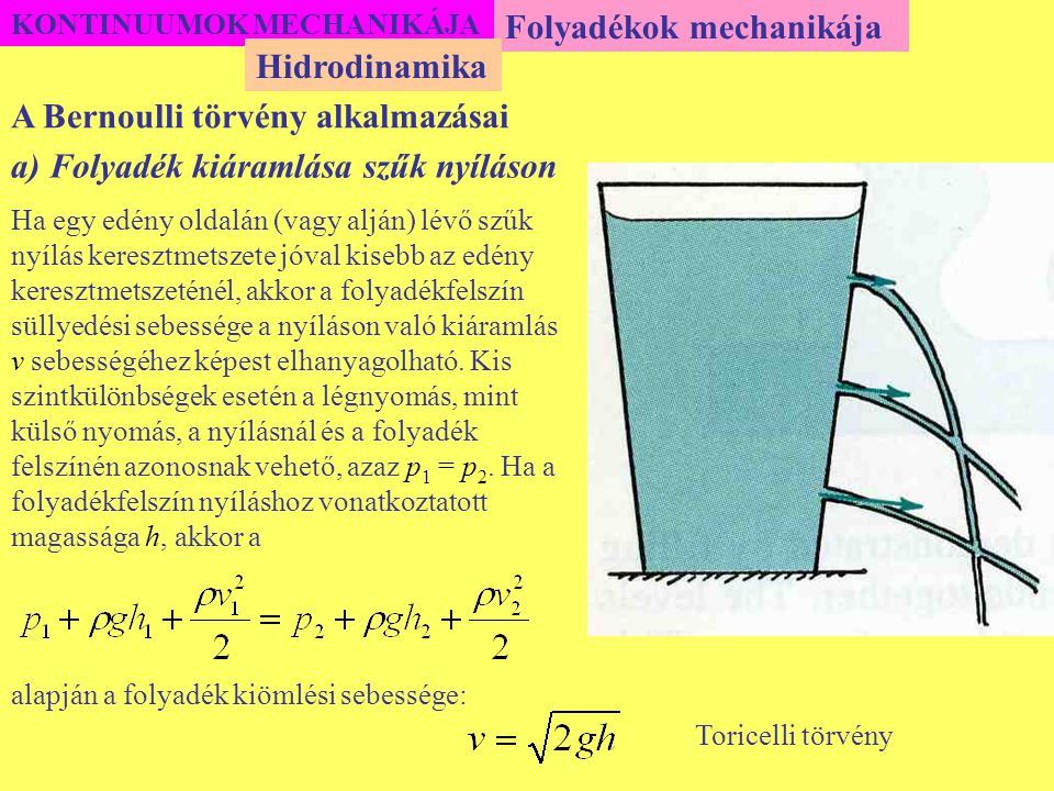 Folyadékok mechanikája Hidrodinamika A Bernoulli törvény alkalmazásai