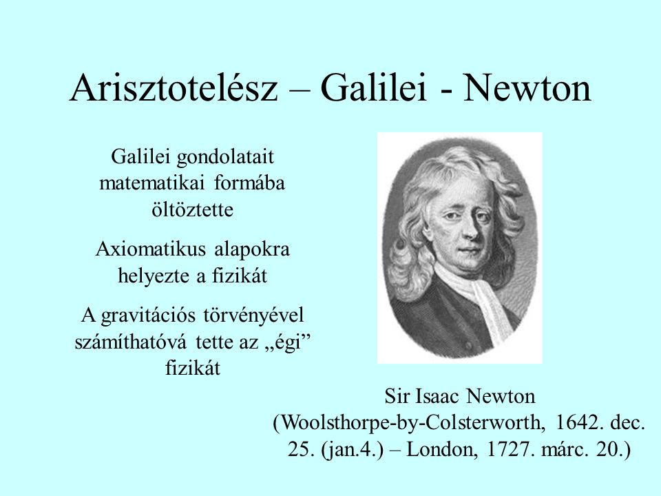 Arisztotelész – Galilei - Newton