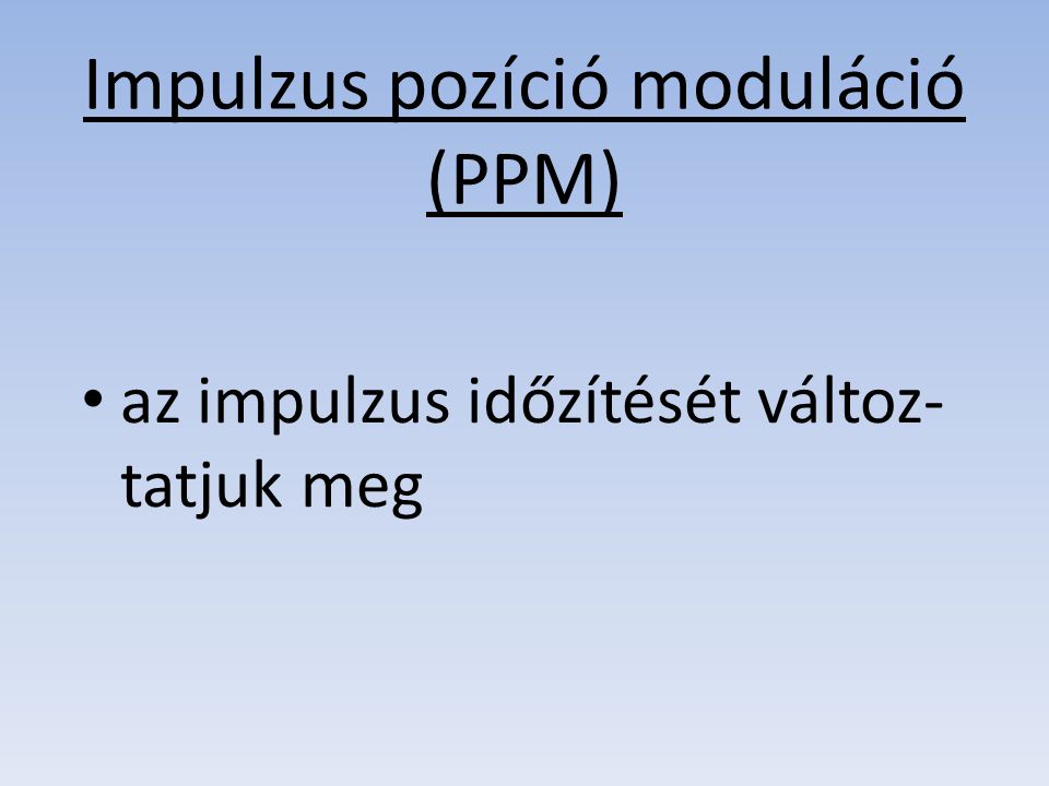 Impulzus pozíció moduláció (PPM)