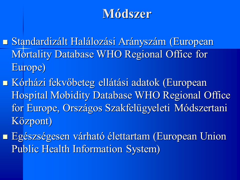 Módszer Standardizált Halálozási Arányszám (European Mortality Database WHO Regional Office for Europe)