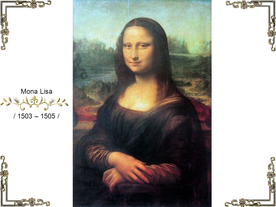 Mona Lisa / 1503 – 1505 /