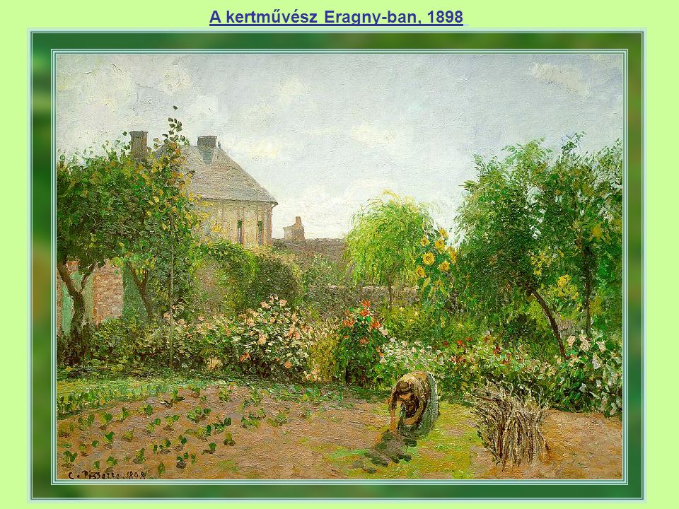 A kertművész Eragny-ban, 1898