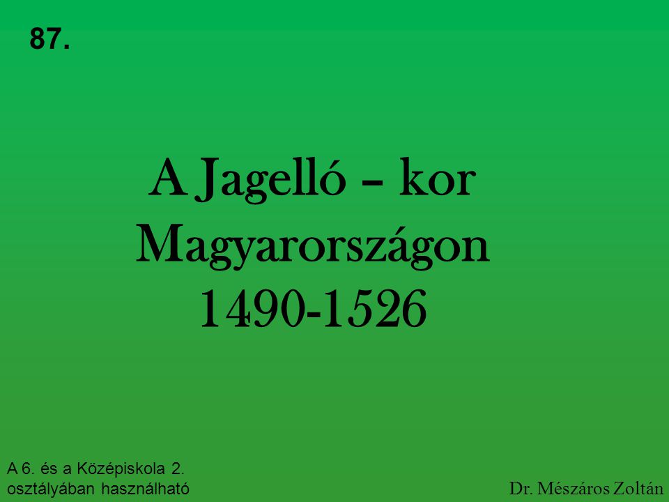 A Jagelló – kor Magyarországon