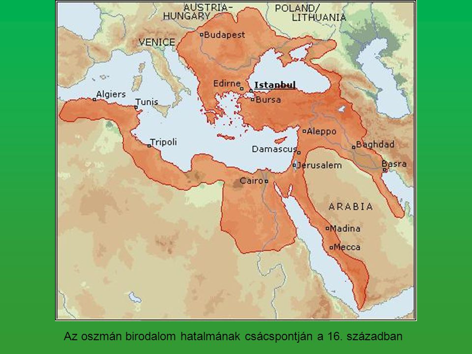 Az oszmán birodalom hatalmának csácspontján a 16. században