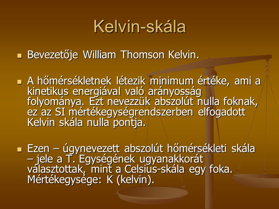 Kelvin-skála Bevezetője William Thomson Kelvin.