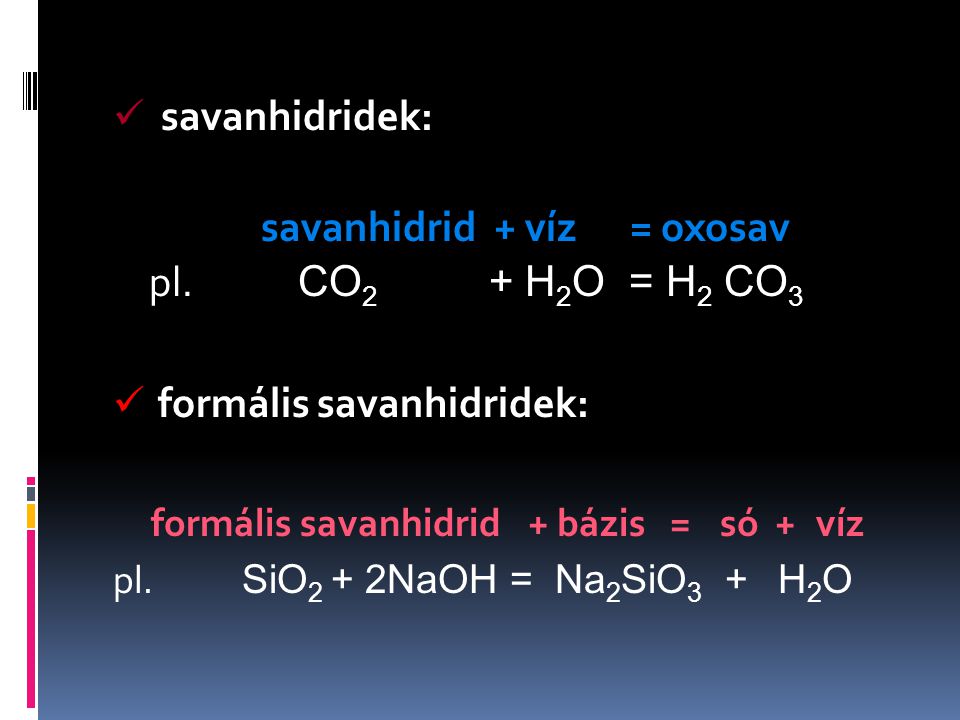 savanhidrid + víz = oxosav formális savanhidrid + bázis = só + víz