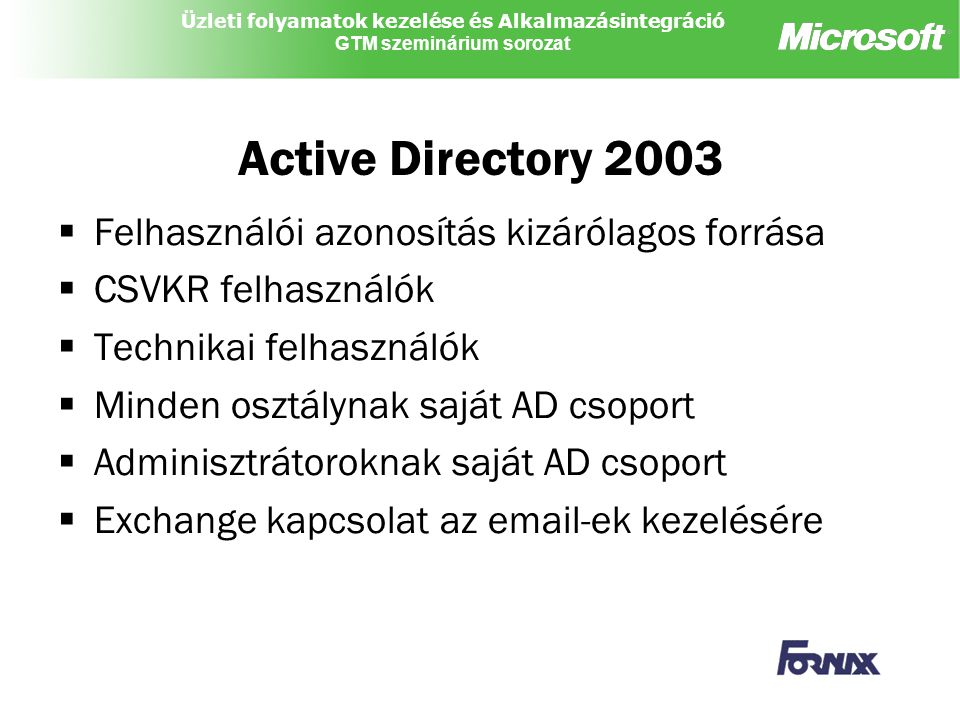 Active Directory 2003 Felhasználói azonosítás kizárólagos forrása