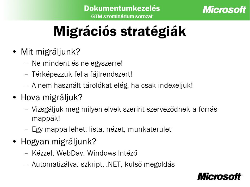 Migrációs stratégiák Mit migráljunk Hova migráljuk