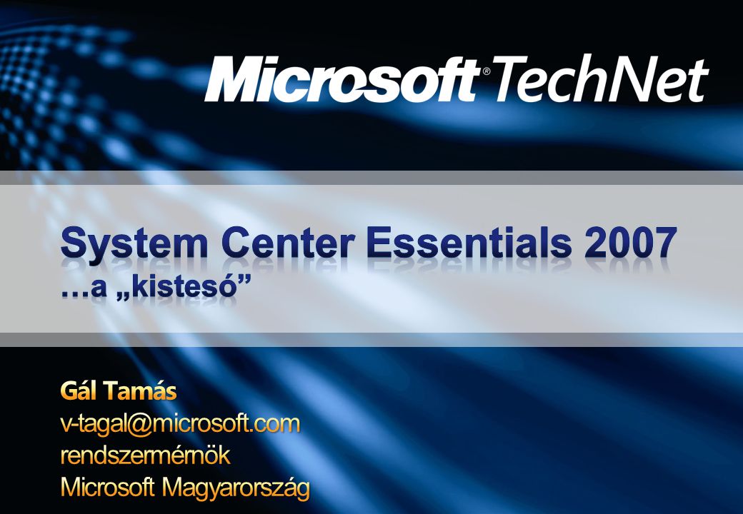 System Center Essentials 2007 …a „kistesó