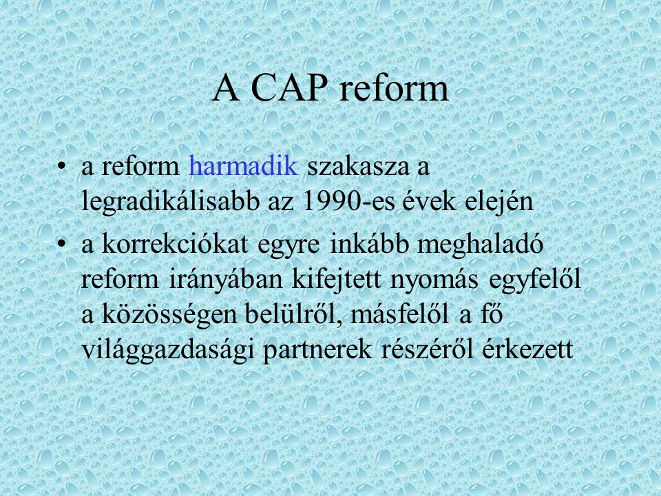 A CAP reform a reform harmadik szakasza a legradikálisabb az 1990-es évek elején.