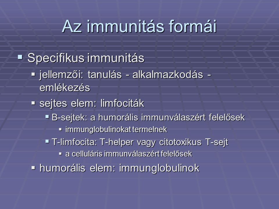 Az immunitás formái Specifikus immunitás