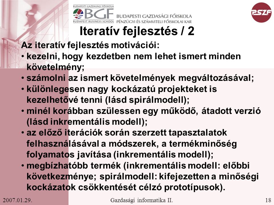 Iteratív fejlesztés / 2 Az iteratív fejlesztés motivációi: